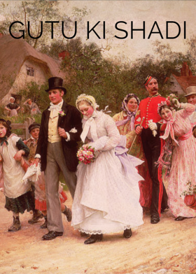 GUTU KI SHADI