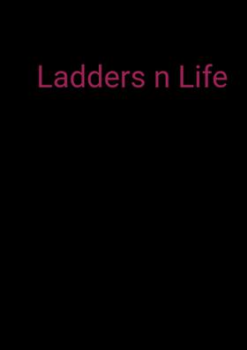 Ladders And Life