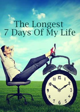 The Longest 7 Days Of My Life