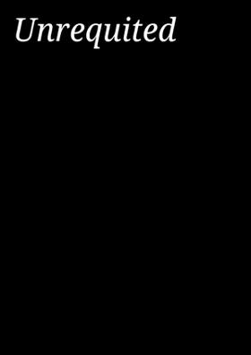 Unrequited Love