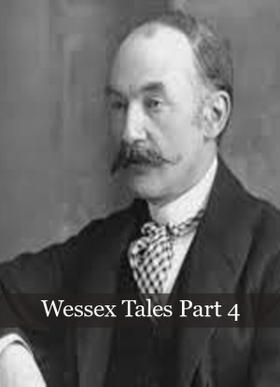 Wessex Tales Part 4
