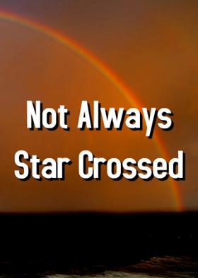 Not Always Star Crossed