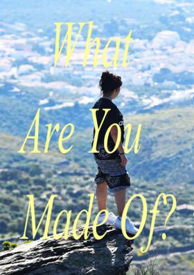 What Are You Made Of?