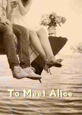 To Meet Alice