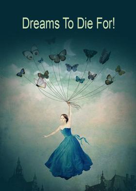 Dreams To Die For!