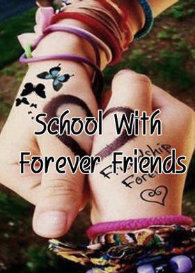 School With Forever Friends
