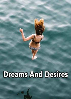 Dreams And Desires