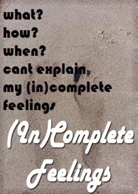 (In)Complete Feelings