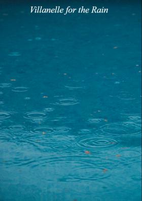 Villanelle For The Rain