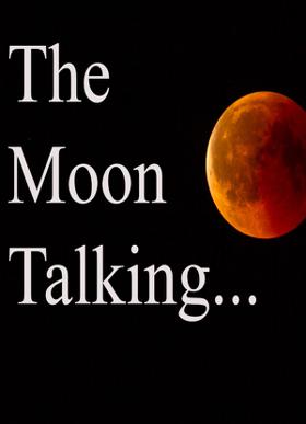 The Moon Talking