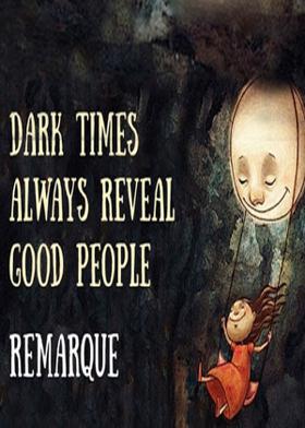 Dark Times Reveal Good People