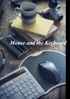 Mouse And The Keyboard