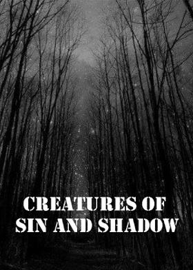 Creatures Of Sin And Shadow