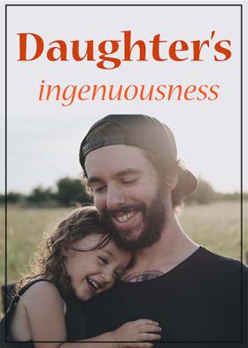 Daughter’s Ingenuousness