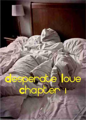 Desperate Love - Chapter 1