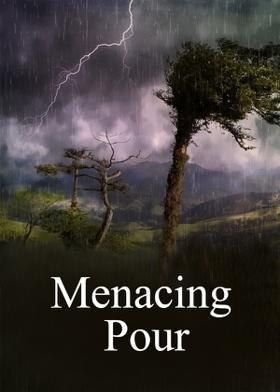 Menacing Pour