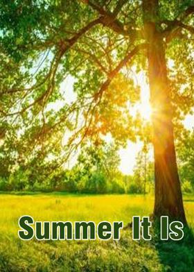 Summer It Is