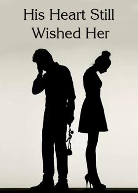 His Heart Still Wished Her