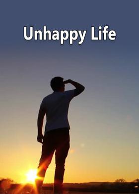 Unhappy Life