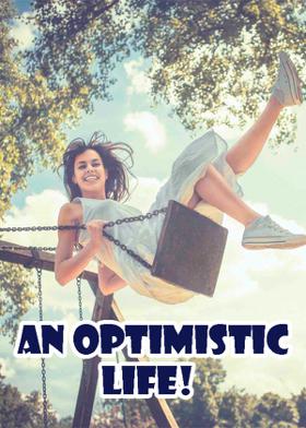 An Optimistic Life!