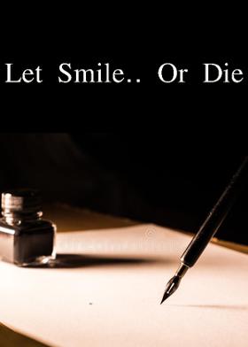 Let Smile.. Or Die