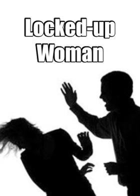 Locked-up Woman.