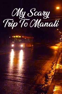 My Scary Trip To Manali