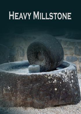 Heavy Millstone