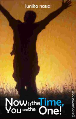 Now Is The Time, You Are The One!