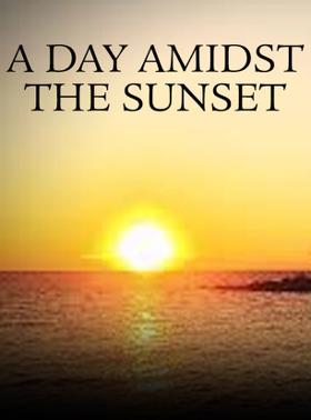 A Day Amidst The Sunset