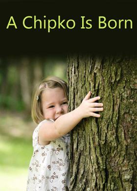 A Chipko Is Born