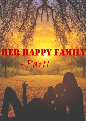Her Happy Family - Part1