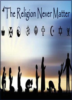 The Religion Never Matter