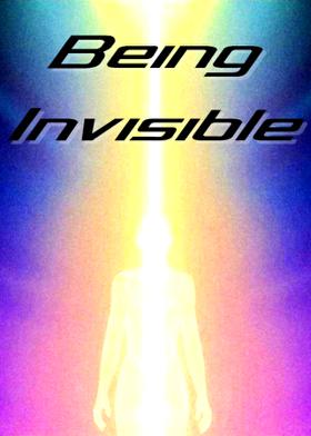 Being Invisible