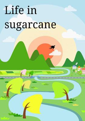Life In Sugarcane Juice