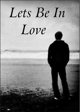 Lets Be In Love