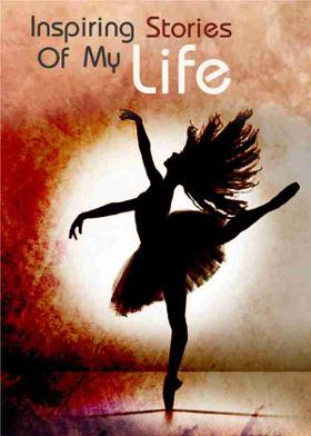 Inspiring Stories Of My Life