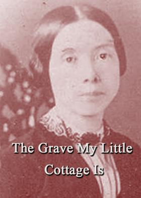 The Grave My Little Cottage Is