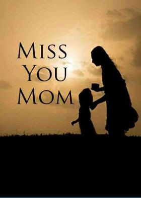 Miss You Mom