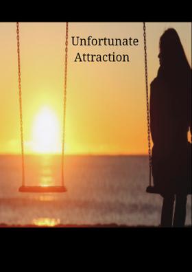 Unfortunate Attraction
