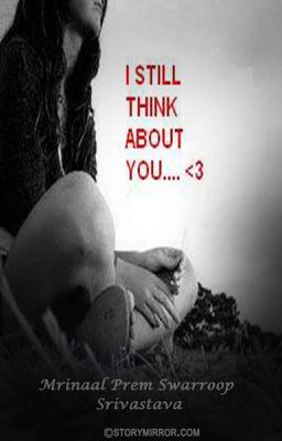 I Still Think About You !