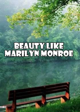 Beauty Like Marilyn Monroe