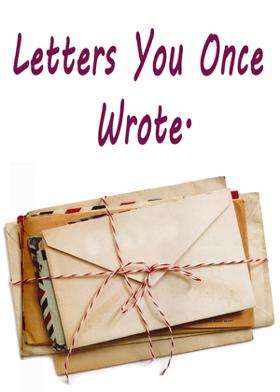 Letters You Once Wrote.