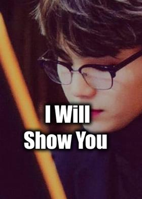 I Will Show You