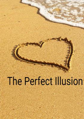 The Perfect Illusion