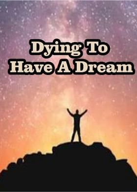 Dying To Have A Dream