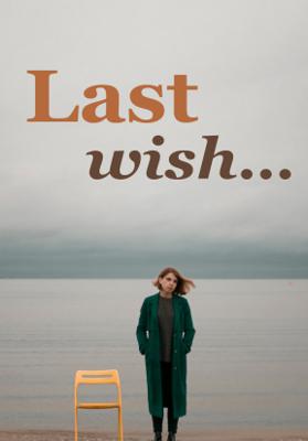 Last Wish…