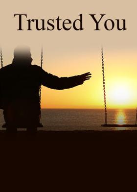 Trusted You