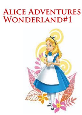 Alice Adventures Wonderland#1