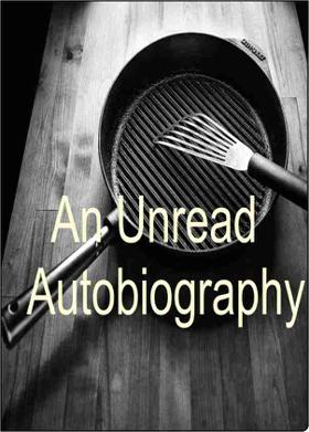 An Unread Autobiography